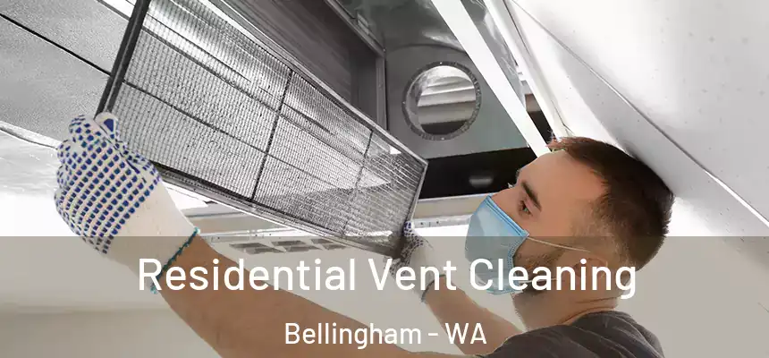  Residential Vent Cleaning Bellingham - WA